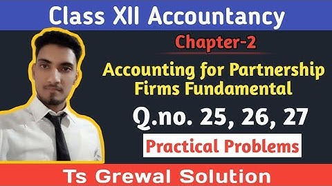 #27 | Accounting for partnership firms fundamentals solutions | Ts Grewal class 12 solutions