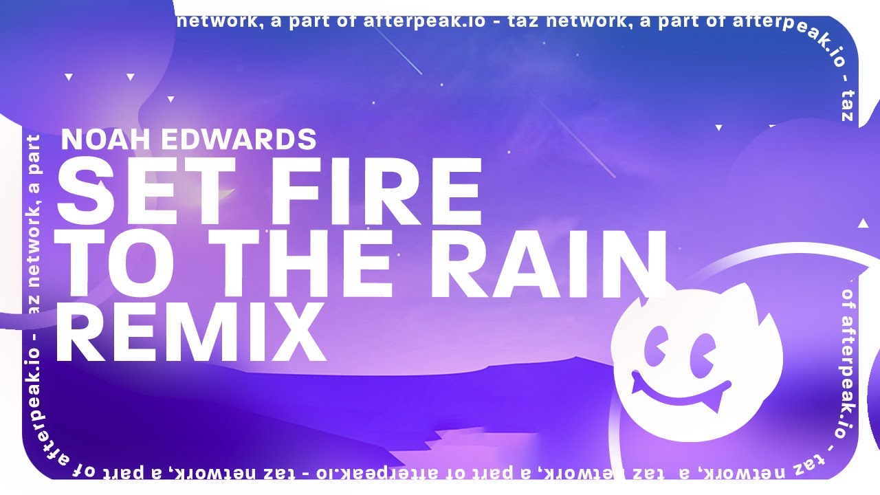 Set Fire To The Rain (Noah Edwards Remix) YouTube