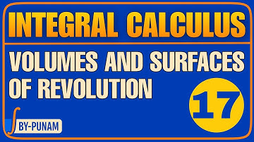 Volumes and Surfaces of Revolution|Solved examples|ONE SHOT |INTEGRAL CALCULUS| Statistics by Punam|