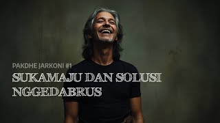 Download Lagu SUKAMAJU DAN SOLUSI NGGEDABRUS l Jarkoni #1 MP3
