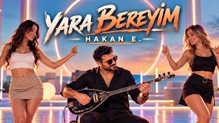 Yara Bereyi̇m 🔥 Yeni Oyun Havası 2026 Hakan E.