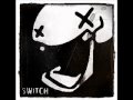 SWiTCH - Broked It