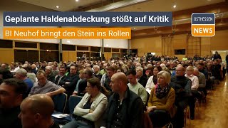 NEUHOF: Geplante Haldenabdeckung stößt auf Kritik