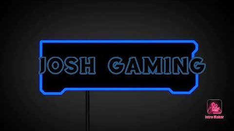 JOSH GAMING INTRO