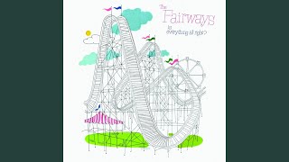 Video thumbnail of "The Fairways - Fine Day"