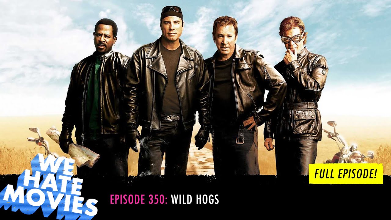 We Hate Movies Wild Hogs PODCAST MOVIE REVIEW) YouTube