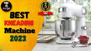 Best Kneading Machine on Market 2023 Kneading Machine Reviews 2023
