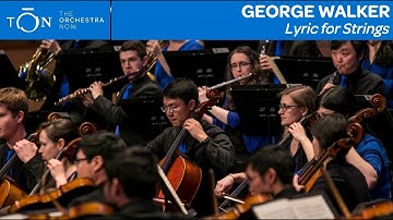 George Walker: "Lyric for Strings" | The Orchestra Now