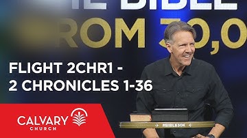 2 Chronicles 1-36 - The Bible from 30,000 Feet  - Skip Heitzig - Flight 2CHR1