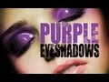 THE BEST PURPLE EYESHADOWS EVER - INCLUDING SWATCHES, DESCRIPTIONS!