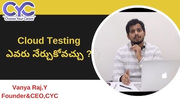 Cloud Testingఎవరు నేర్చుకోవచ్చు ? | devops course with placement in hyderabad | CYC | Vanya Raj