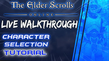 ESO Beginners Guide Part 1 - Character Selection + Live Tutorial Walkthrough in ESO