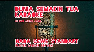 DUNIA SEMAKIN TUA KARAOKE||HJ.NUR ASIAH JAMIL