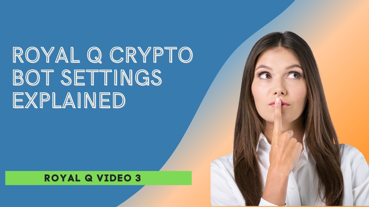 Royal Q Crypto Bot Settings # Trade Settings Royal Q - YouTube