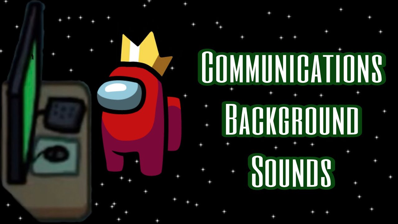 Among Us: Communications Background Sounds [The Skeld]