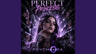 Perfect Princess - PSYCHORA