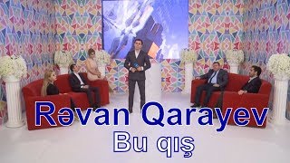 Revan Qarayev - Bu Qis 2017