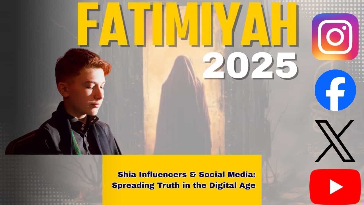Shia Influencers & Social Media: Spreading Truth in the Digital Age | Fatimiyah 2025 | MohammadElahi