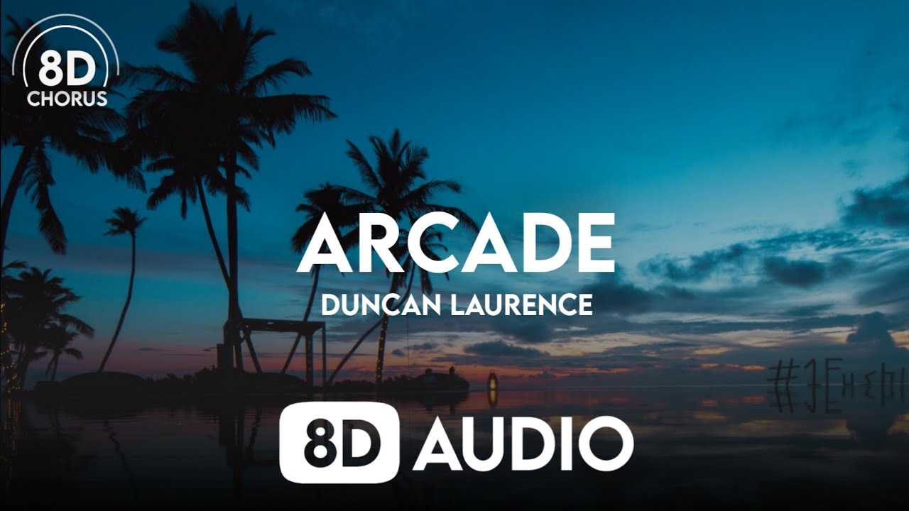 Duncan Laurence - Arcade (8D Audio)