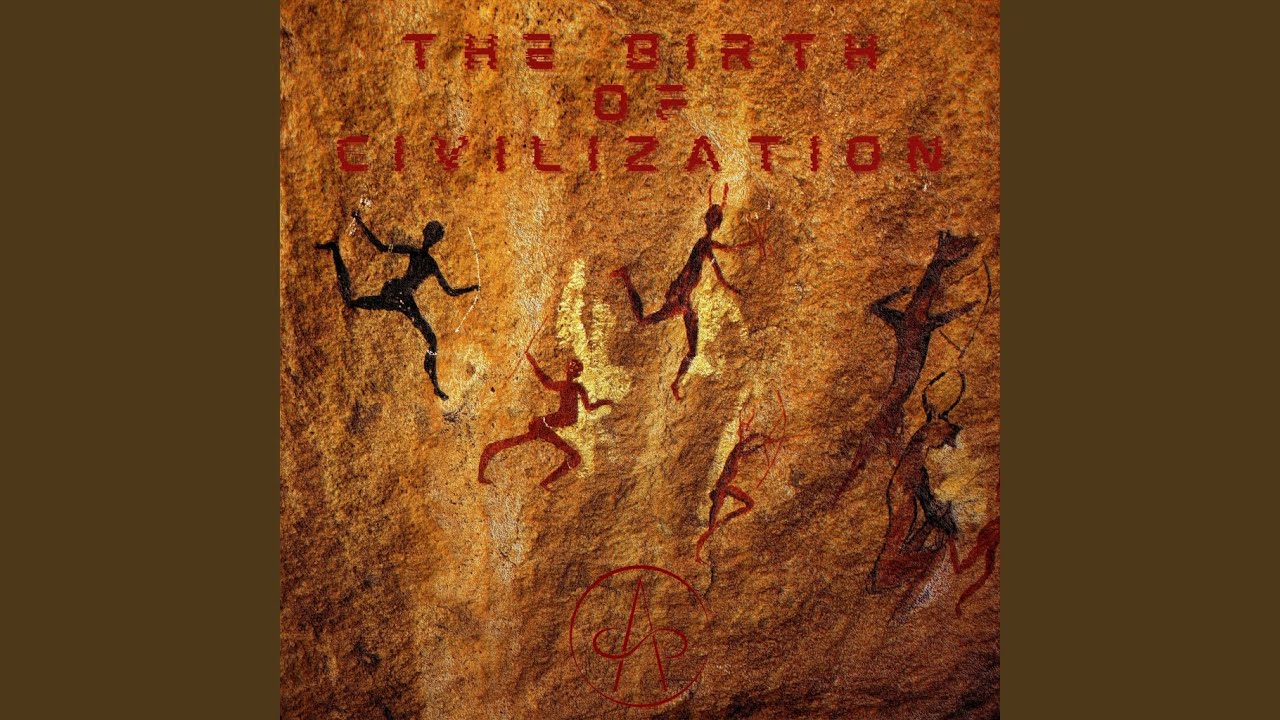 The Birth of Civilization