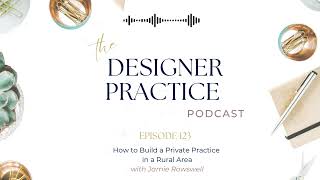 How to Build a Private Practice in a Rural Area with Jamie Rowswell