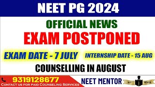 NEET PG 2024  Finally Exam got postponed  Exam on 7th July and Internship completion on 15 Aug