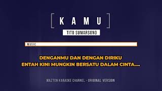KAMU - Tito Sumarsono (1985) KARAOKE (ORIGINAL VERSION)