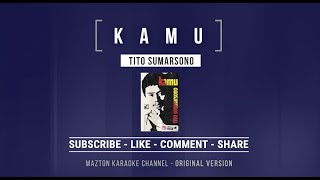 KAMU - Tito Sumarsono (1985) KARAOKE (ORIGINAL VERSION)