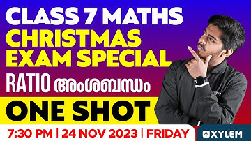 Class 7 Mathematics - Chapter 7 / Ratio - Christmas Exam Special / One Shot | Xylem Class 7
