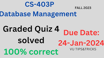 CS-403P |Graded Quiz 4| solved | 24-Jan-2024 |100% correct |#cs403p | Fall 2023