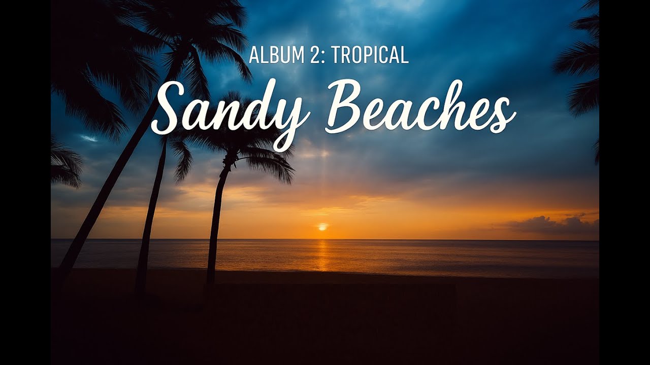 Album 2: Tropical | Sandy Beaches | EDM 2025 Afro House & Summer Lounge Music