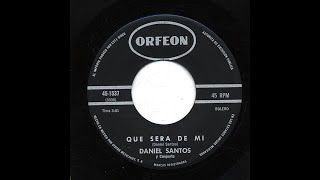 Daniel Santos - Que Será De Mí - Orfeon 1537