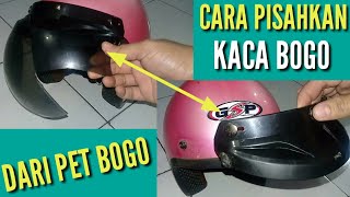 cara melepas kaca helm bogo dari pet/topinya