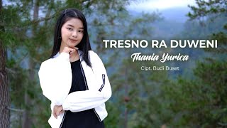 TRESNO RA DUWENI ~ Thania Yurica #dangdutterbaru#dangduthits#dangdutviral