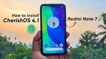 How to Install CherishOS v4.1 on Redmi Note 7 (Android 13) Step By Step Install Guide