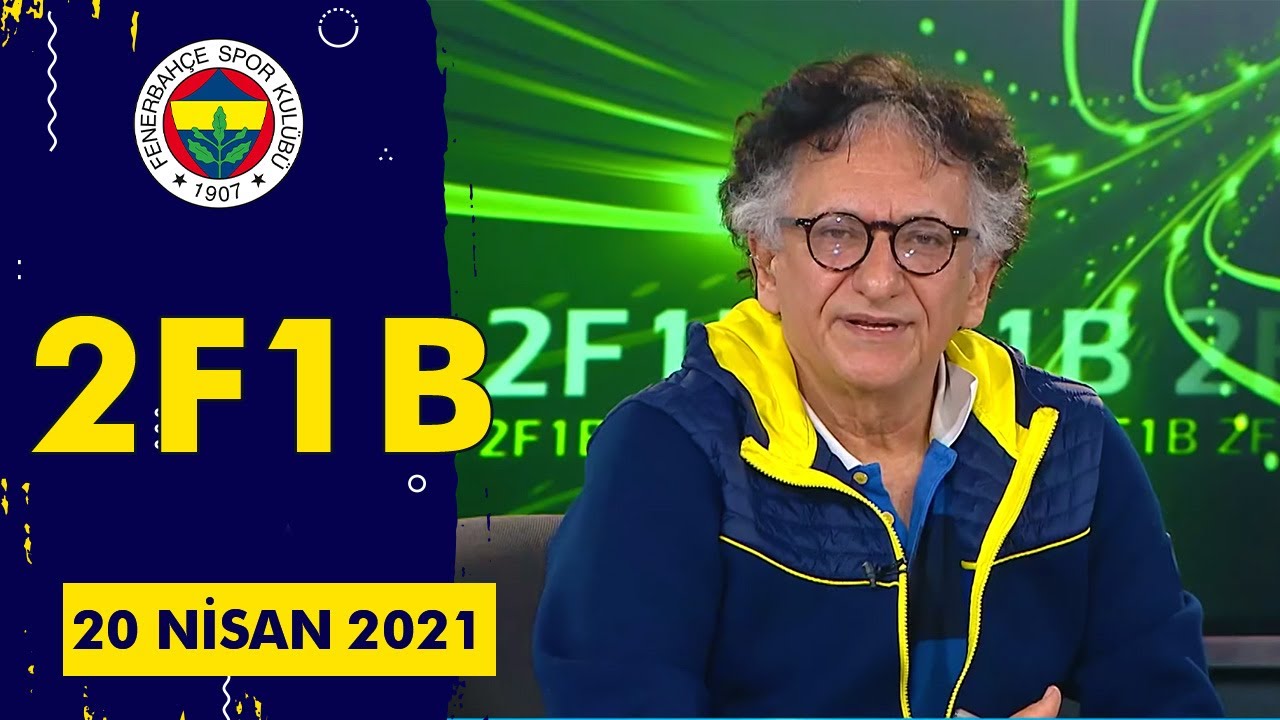 2F1B | 20 Nisan 2021