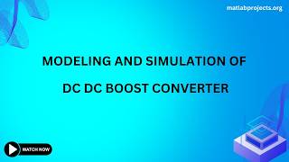 Modeling and Simulation of DC DC Boost Converter