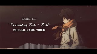 Dwiki CJ - Terbuang Sia - Sia (  Video Lirik )