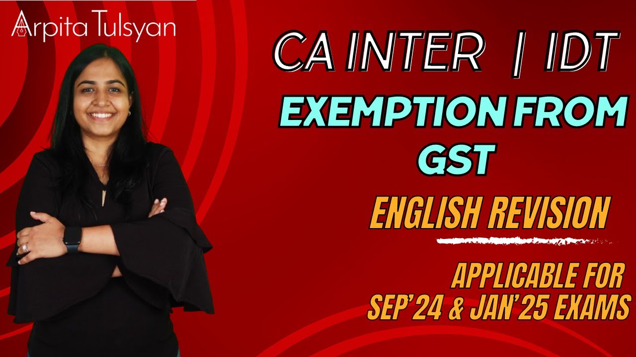 Exemptions From GST | Super Quick Revision | CA Inter | CA Arpita ...