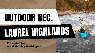 Laurel Highlands Outdoor Recreation with Good Morning Washington