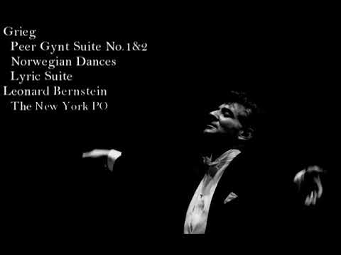 Grieg Peer Gynt Suite No 1 2 Norwegian Dances Lyric Suite Leonard Bernstein NYPO 
