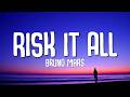 Bruno Mars Risk It All Lyrics