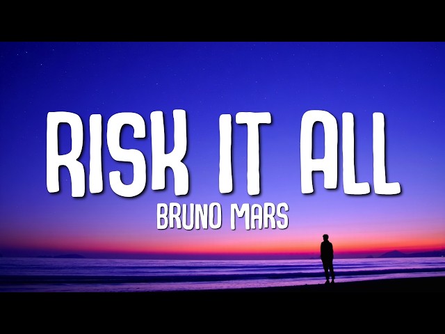 Bruno Mars - Risk It All (Lyrics)