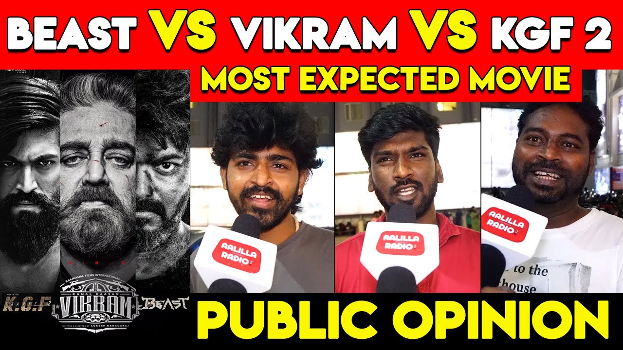 Beast vs Vikram vs KGF 2 | Most Expected Movie? Public Opinion | Vikram Kamal | Vijay | Yash