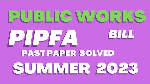 Public Works Paper Summer 2023 || contractor bill ||2nd running bill Pipfa Public works 2023 #pipfa