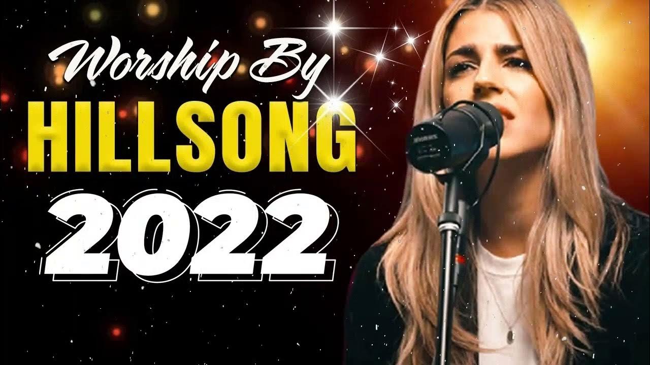 Greatest Hits Hillsong Worship Songs Ever Playlist Top 50 Popular