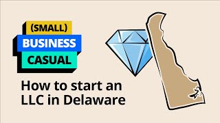 How to Start an LLC in Delaware - LegalZoom Small Business Guide