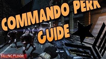 Killing Floor 2 Commando Guide - Perk Guide #3