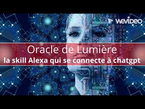 Oracle de Lumière - la skill Alexa qui se connecte à chatGPT