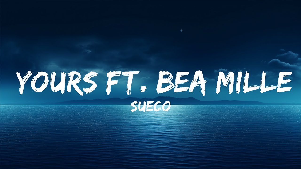 Sueco - Yours ft. Bea Miller  | 25 Min